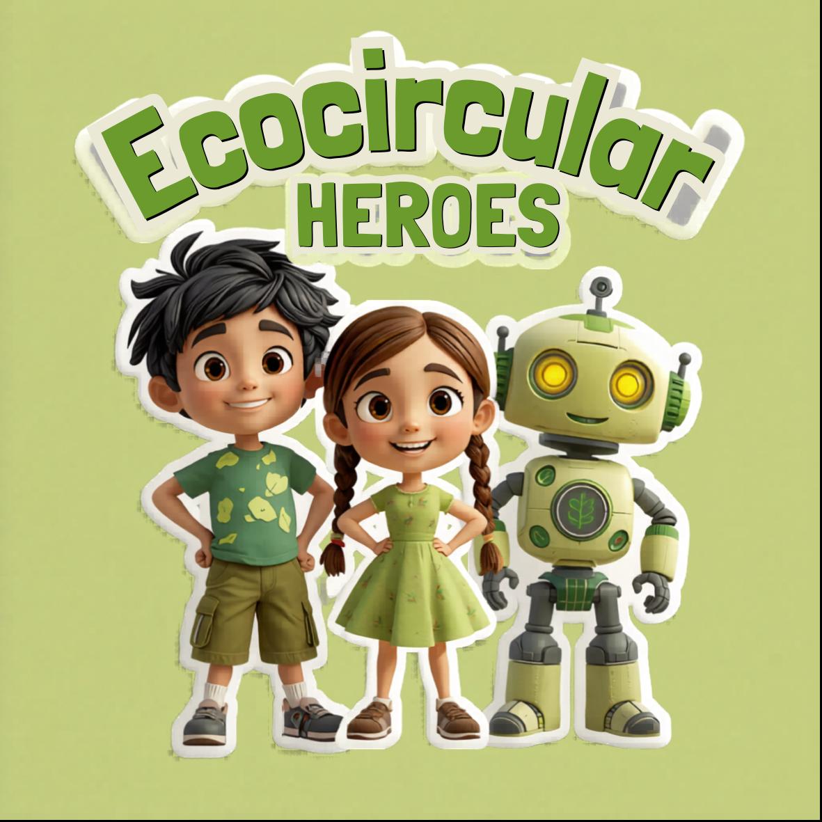 ECOCIRCULAR HEROES – Petualangan Penyelamat Bumi